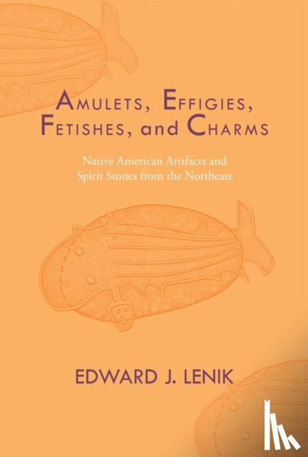 Lenik, Edward J. - Amulets, Effigies, Fetishes, and Charms