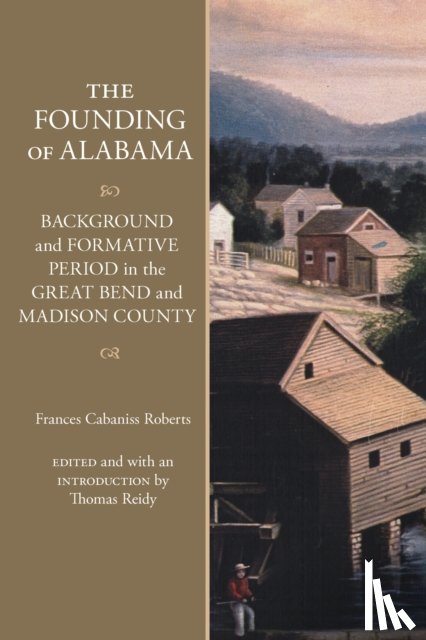 Roberts, Frances Cabaniss - The Founding of Alabama