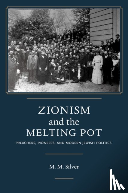 Silver, Matthew Mark - Zionism and the Melting Pot