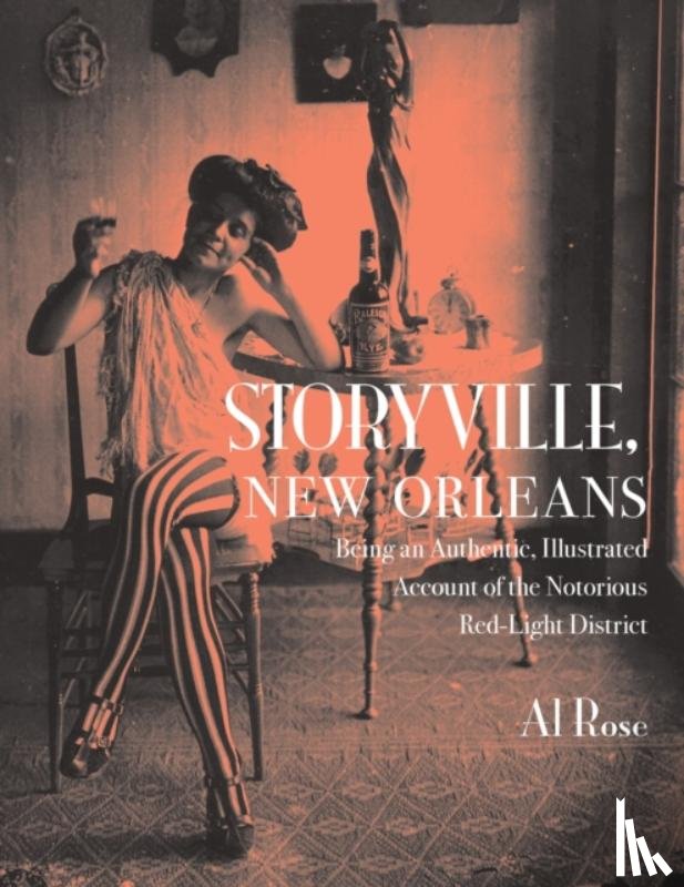 Rose, Al - Storyville, New Orleans, Being an Authentic, Illustrated Account of the Notorious Red-Light District