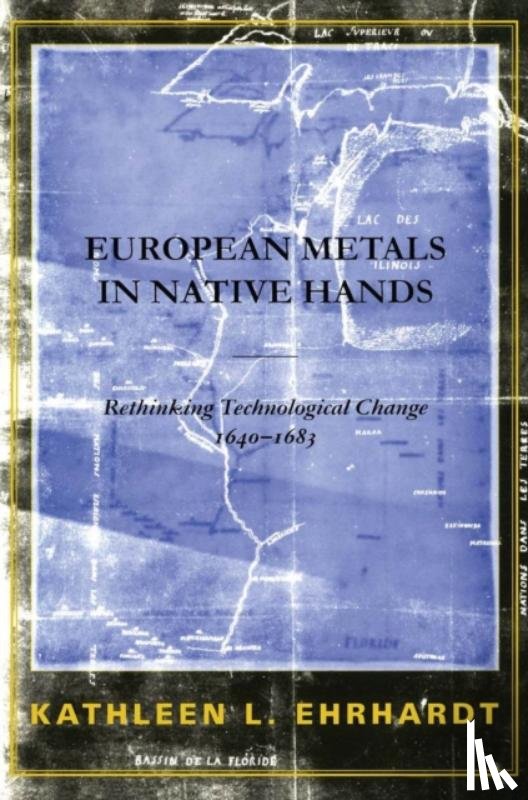 Ehrhardt, Kathleen L. - European Metals in Native Hands