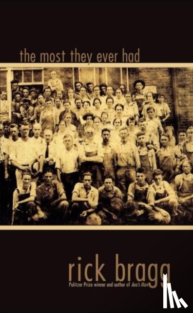 Bragg, Rick - The Most They Ever Had