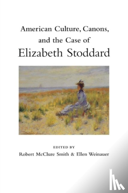  - American Culture, Canons, and the Case of Elizabeth Stoddard