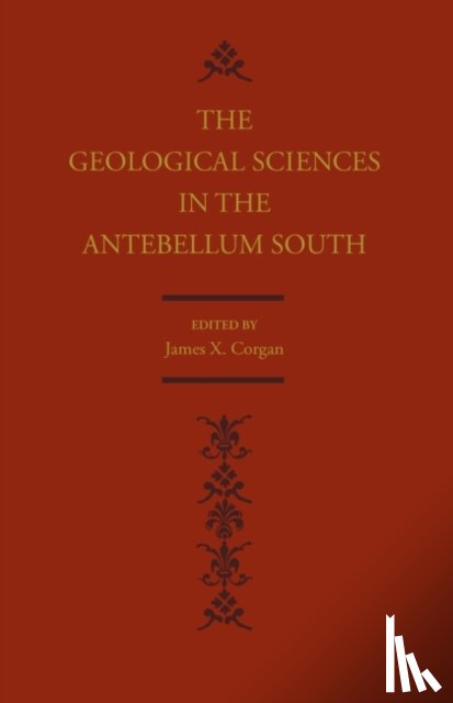 Corgan, James X. - Geological Sciences in the Antebellum South