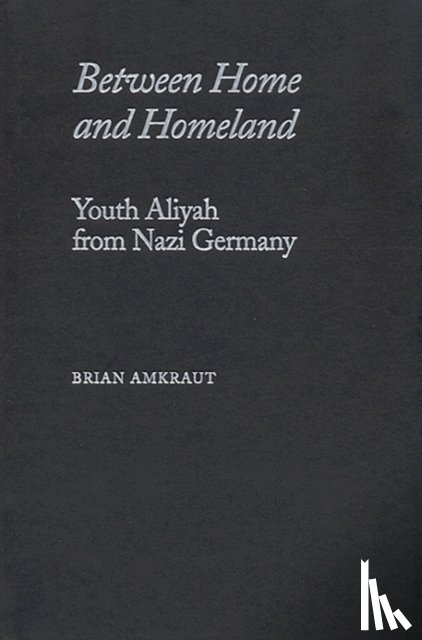 Amkraut, Brian - Between Home and Homeland