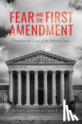 Johnson, Kevin A., Smith, Craig R. - Fear and the First Amendment