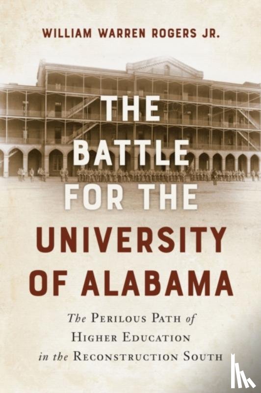Rogers, William Warren - The Battle for the University of Alabama