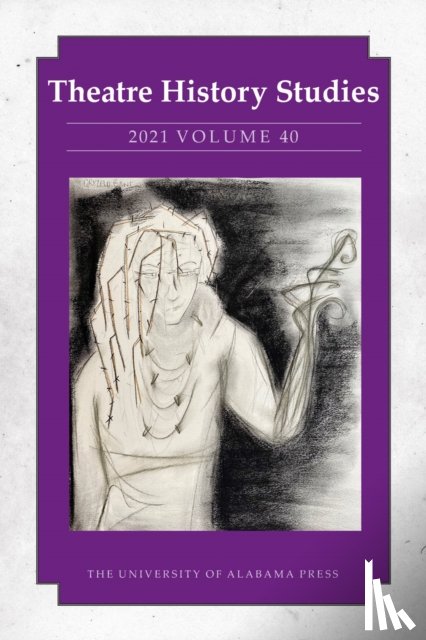  - Theatre History Studies 2021, Volume 40