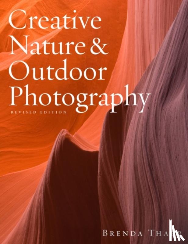 Tharp, B - Creative Nature & Outdoor Photography, Revised Edi tion