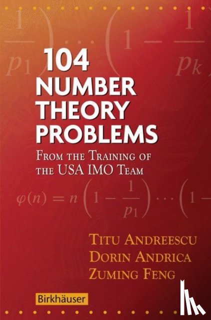 Andreescu, Titu, Andrica, Dorin, Feng, Zuming - 104 Number Theory Problems