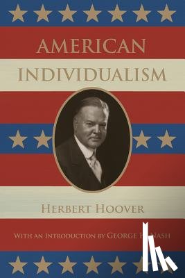 Hoover, Herbert, Nash, George H. - American Individualism