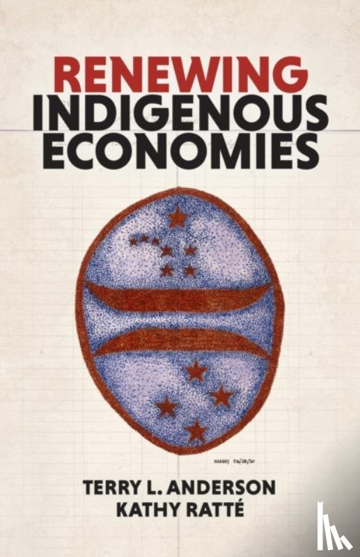 Ratte, Kathy, Anderson, Terry L. - Renewing Indigenous Economies