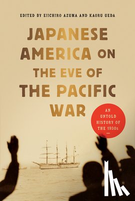  - Japanese America on the Eve of the Pacific War