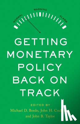 Bordo, Michael D. - Getting Monetary Policy Back on Track
