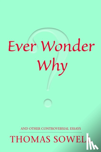 Sowell, Thomas - Ever Wonder Why?