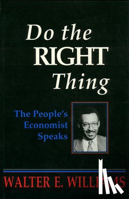 Williams, Walter E. - Do the Right Thing