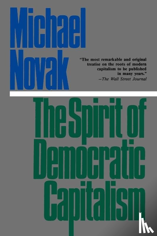 Novak, Michael - The Spirit of Democratic Capitalism