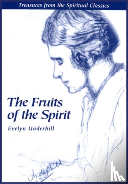 Underhill, Evelyn - Fruits of the Spirit