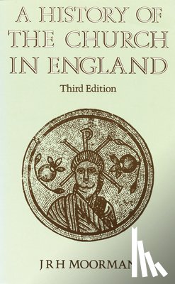 Moorman, J. R. H., Moorman, John - History of the Church in England