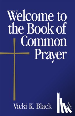 Black, Vicki K. - Welcome to the Book of Common Prayer