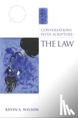 Wilson, Kevin a. - Conversations with Scripture: The Law
