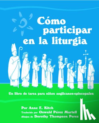 Kitch, Anne E. - Como Participar en la Liturgia