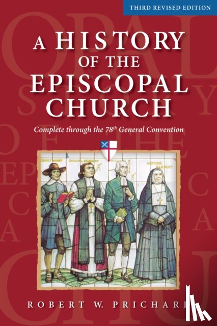 Prichard, Robert W. - A History of the Episcopal Church - Third Revised Edition