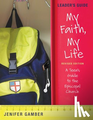 Gamber, Jenifer - My Faith, My Life, Leader's Guide Revised Edition