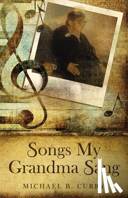 Curry, The Most Rev. Michael B. - Songs My Grandma Sang