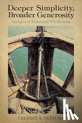 Ventura, Celeste A. - Deeper Simplicity, Broader Generosity