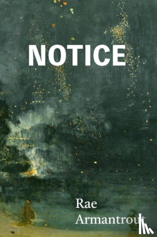 Armantrout, Rae - Notice