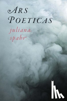 Spahr, Juliana - Ars Poeticas