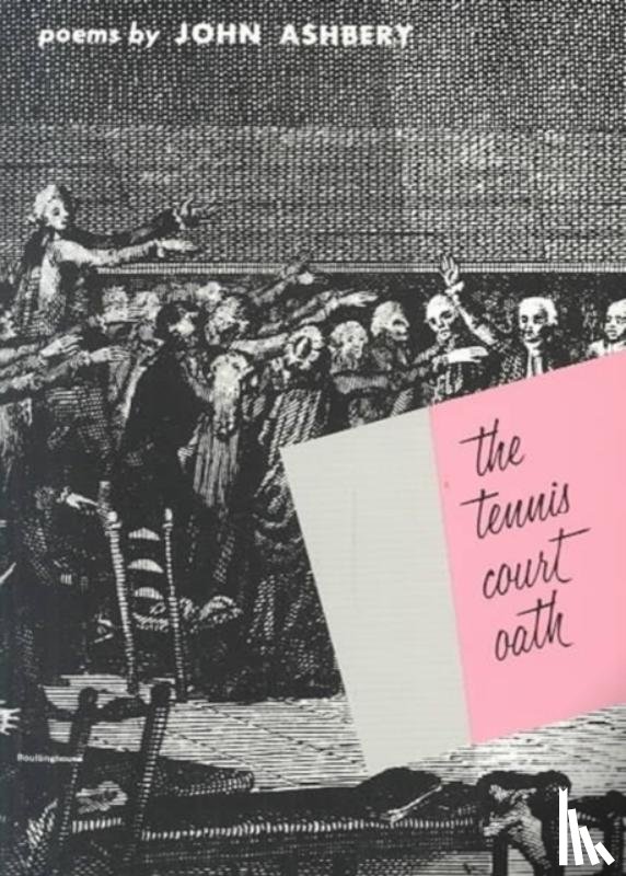 Ashbery, John - The Tennis Court Oath