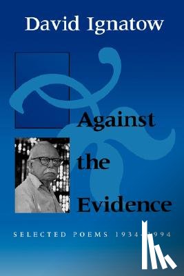Ignatow, David - Against the Evidence