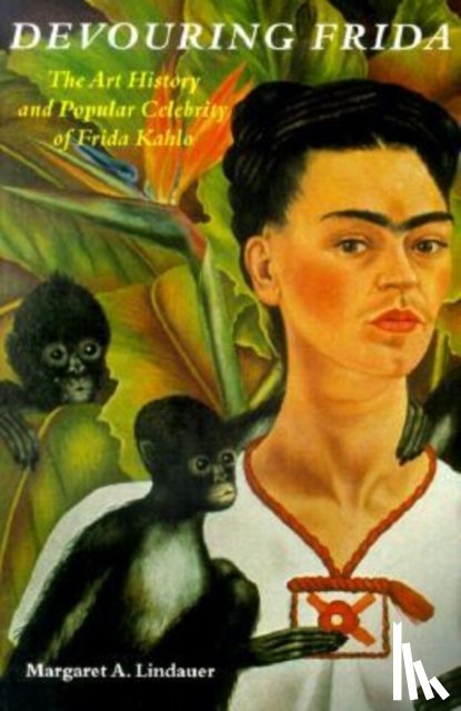 Lindauer, Margaret A. - Devouring Frida