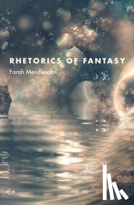 Mendlesohn, Farah - Rhetorics of Fantasy