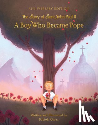 Garza, Fabiola - A Boy Who Became Pope: The Story of John Paul II