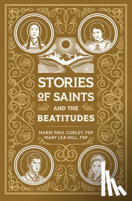 Curley, Marie Paul - Stories of Saints and the Beatitudes