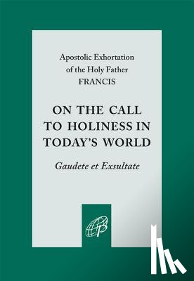 Francis - On the Call to Holiness in Today's World