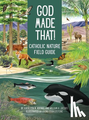 Hoenke, Kathleen - God Made That: That Catholic Nature Field Guide