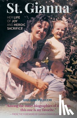 Pelucchi, Giuliana - Saint Gianna Her Life of Joy