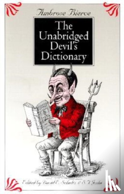 Ambrose Bierce - The Unabridged Devil's Dictionary