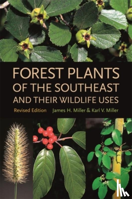 Miller, James H., Miller, Karl V. - Forest Plants of the Southeast and Their Wildlife Uses