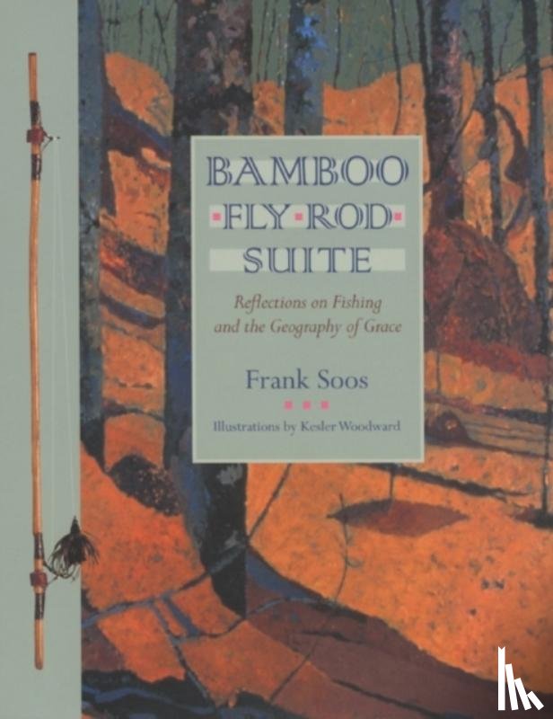 Soos, Frank - Bamboo Fly Rod Suite