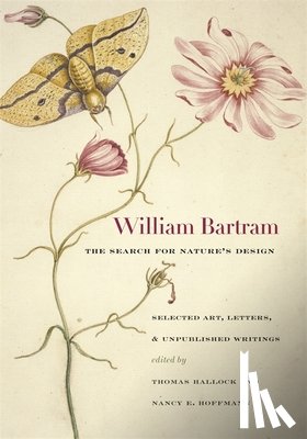 Bartram, William - William Bartram, The Search for Nature's Design