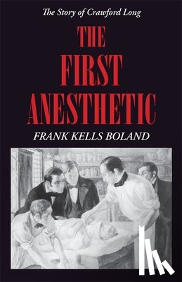 Boland, Frank Kells - The First Anesthetic