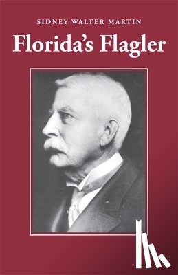Martin, Sidney Walter - Florida's Flagler