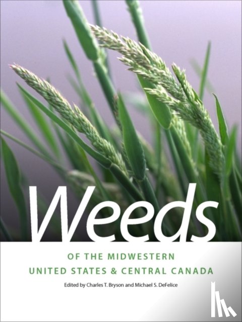  - Weeds of the Midwestern United States and Central Canada
