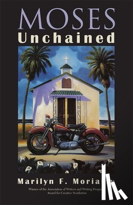 Moriarty, Marilyn F. - Moses Unchained