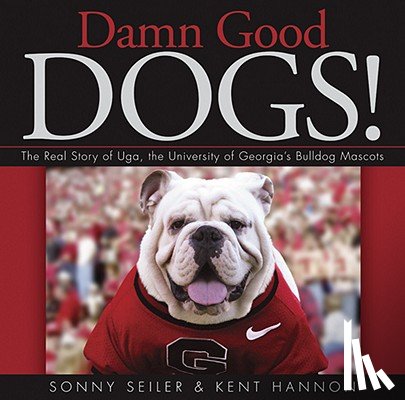 Hannon, Kent, Seiler, Sonny - Damn Good Dogs!